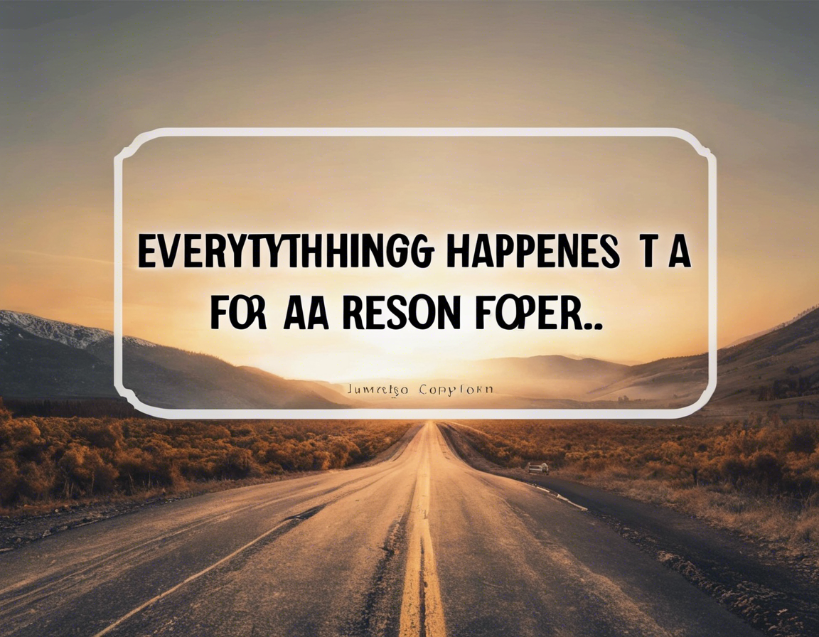 Top 20 Everything Happens For A Reason Quotes